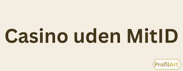 Bedste Casino Uden MitID Find Din Favorit Spilleoplevelse Bedste Casino Uden MitID Find Din Favorit Spilleoplevelse