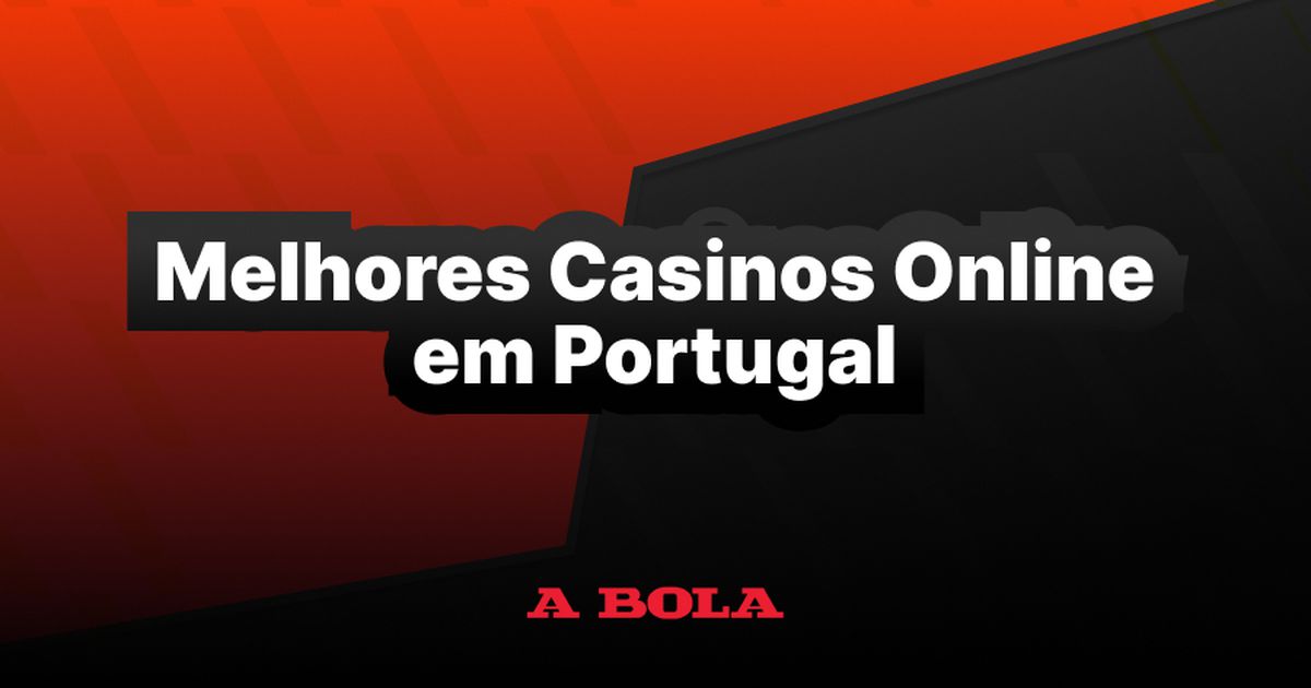 Casinos Online em Portugal O Melhor Lugar Para Jogar Casinos Online em Portugal O Melhor Lugar Para Jogar