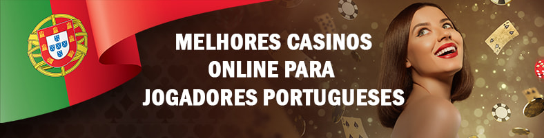 Casinos Online em Portugal O Melhor Lugar Para Jogar Casinos Online em Portugal O Melhor Lugar Para Jogar