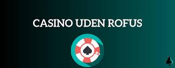 Bedste Online Casino uden Rufus Sådan Vælger Du Rette Sted at Spille
