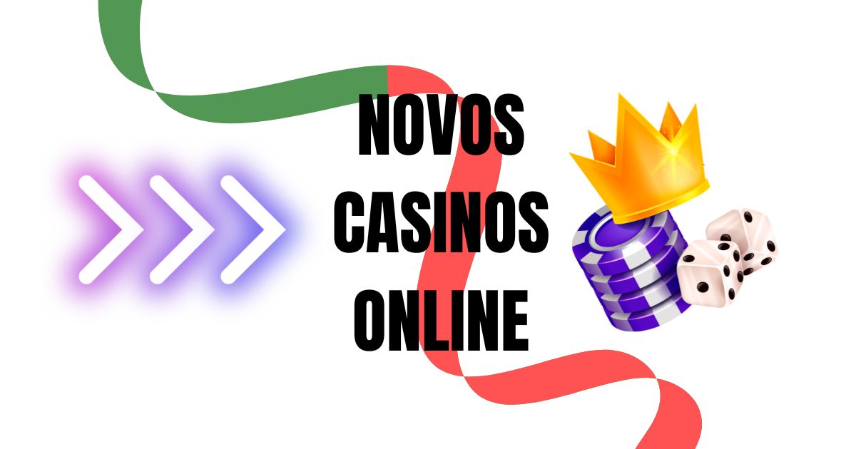 Cassinos Online Novos Descubra as Melhores Oportunidades de Jogo